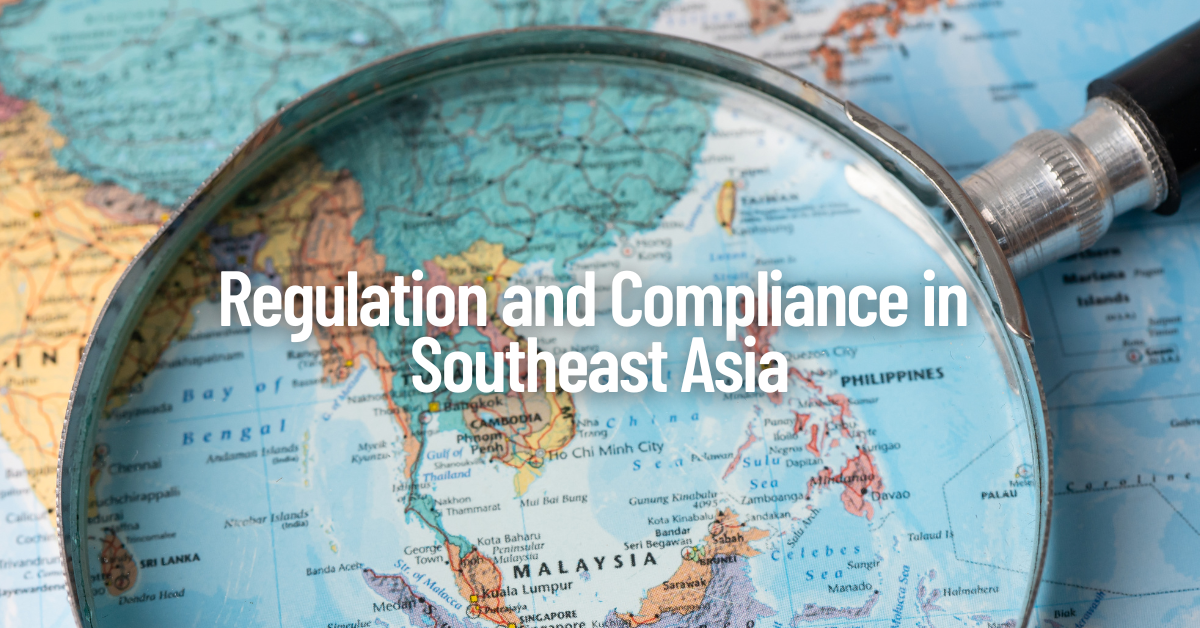 Regulation & Compliance in Southeast Asia